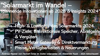 Solarmarkt im Wandel - spannende Innovationen ab 2025 & Insights 2024